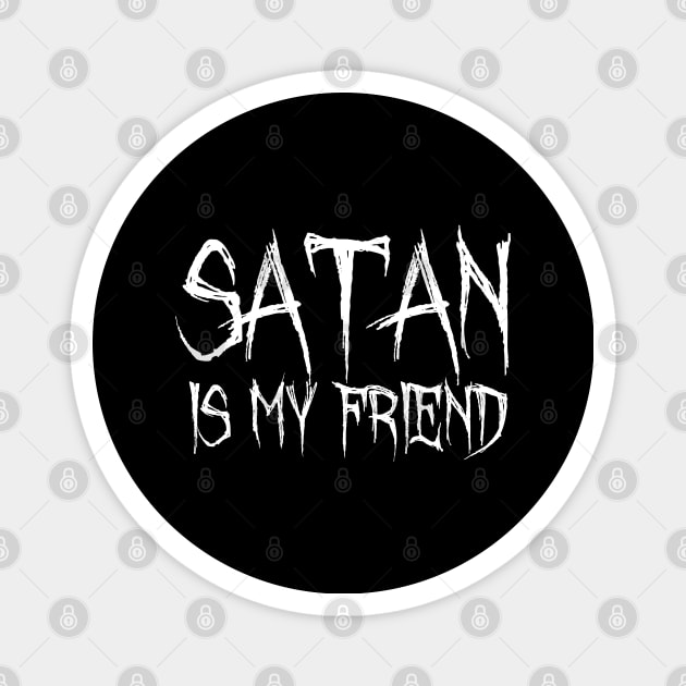 Satan is my friend! Magnet by Brains